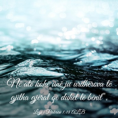 Picture 03 - Ligji i Përtërirë 1:18 ALB - Në atë kohë unë ju urdhërova të gjitha - Bible Verse Picture