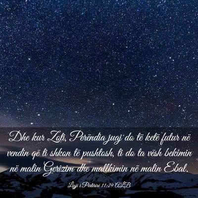 Picture 03 - Ligji i Përtërirë 11:29 ALB - Dhe kur Zoti, Perëndia juaj do të ketë futur - Bible Verse Picture