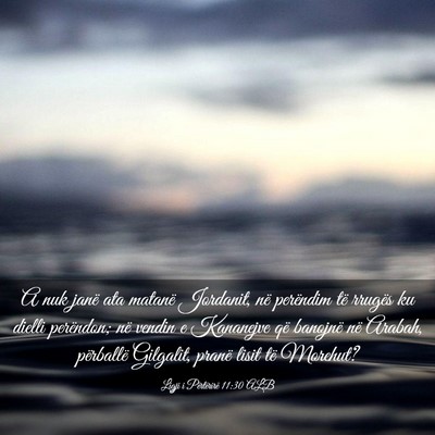 Picture 03 - Ligji i Përtërirë 11:30 ALB - A nuk janë ata matanë Jordanit, në perëndim - Bible Verse Picture