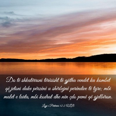 Picture 03 - Ligji i Përtërirë 12:2 ALB - Do të shkatërroni tërësisht të gjitha vendet - Bible Verse Picture