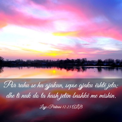 Picture 03 - Ligji i Përtërirë 12:23 ALB - Por ruhu se ha gjakun, sepse gjaku është jeta; - Bible Verse Picture