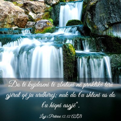 Picture 03 - Ligji i Përtërirë 12:32 ALB - Do të kujdeseni të zbatoni në praktikë tërë - Bible Verse Picture