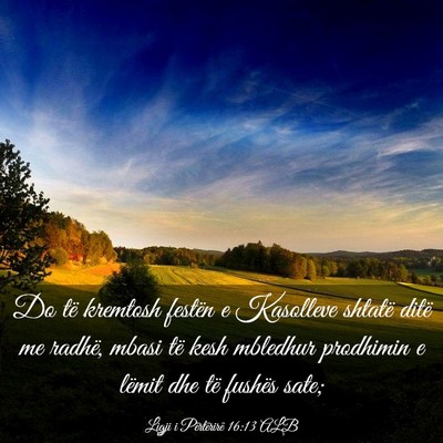Picture 03 - Ligji i Përtërirë 16:13 ALB - Do të kremtosh festën e Kasolleve shtatë ditë - Bible Verse Picture