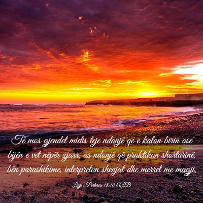 Picture 03 - Ligji i Përtërirë 18:10 ALB - Të mos gjendet midis teje ndonjë që e kalon - Bible Verse Picture