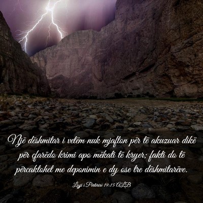 Picture 03 - Ligji i Përtërirë 19:15 ALB - Një dëshmitar i vetëm nuk mjafton për të - Bible Verse Picture