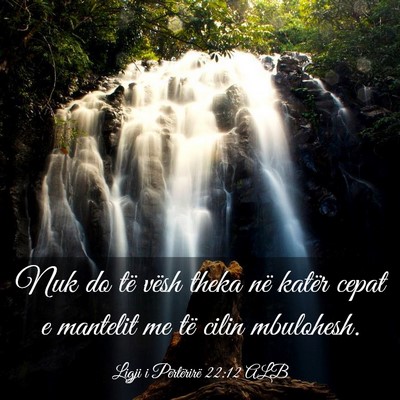 Picture 03 - Ligji i Përtërirë 22:12 ALB - Nuk do të vësh theka në katër cepat e - Bible Verse Picture