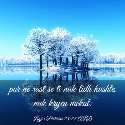Picture 03 - Ligji i Përtërirë 23:22 ALB - por në rast se ti nuk lidh kushte, nuk kryen - Bible Verse Picture