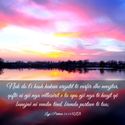 Picture 03 - Ligji i Përtërirë 24:14 ALB - Nuk do t’i hash hakun argatit të varfër dhe - Bible Verse Picture