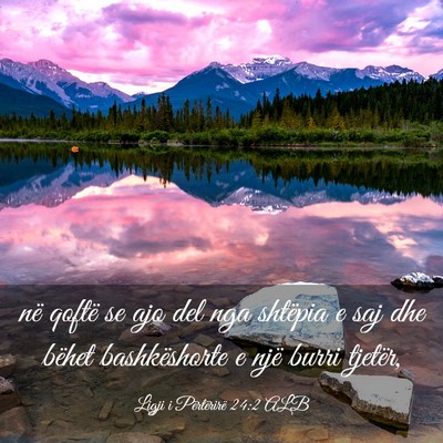 Picture 03 - Ligji i Përtërirë 24:2 ALB - në qoftë se ajo del nga shtëpia e saj dhe - Bible Verse Picture