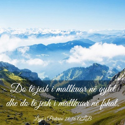 Picture 03 - Ligji i Përtërirë 28:16 ALB - Do të jesh i mallkuar në qytet dhe do të jesh - Bible Verse Picture