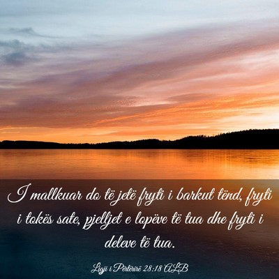 Picture 03 - Ligji i Përtërirë 28:18 ALB - I mallkuar do të jetë fryti i barkut tënd, - Bible Verse Picture