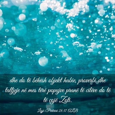 Picture 03 - Ligji i Përtërirë 28:37 ALB - dhe do të bëhesh objekt habie, proverbi dhe - Bible Verse Picture