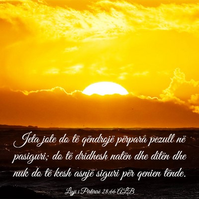 Picture 03 - Ligji i Përtërirë 28:66 ALB - Jeta jote do të qëndrojë përpara pezull në - Bible Verse Picture