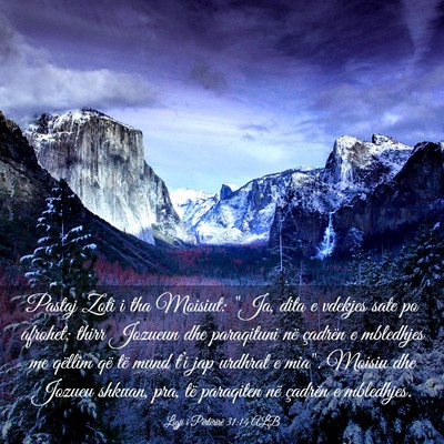 Picture 03 - Ligji i Përtërirë 31:14 ALB - Pastaj Zoti i tha Moisiut: 