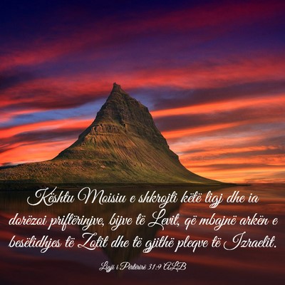 Picture 03 - Ligji i Përtërirë 31:9 ALB - Kështu Moisiu e shkrojti këtë ligj dhe ia - Bible Verse Picture