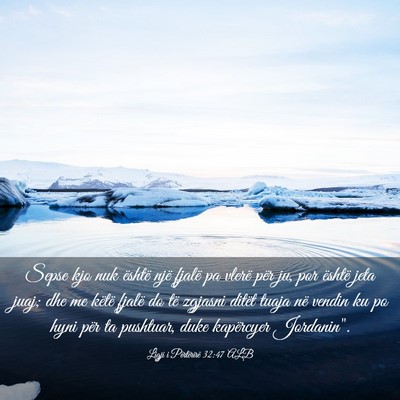 Picture 03 - Ligji i Përtërirë 32:47 ALB - Sepse kjo nuk është një fjalë pa vlerë për - Bible Verse Picture