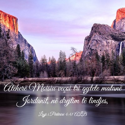 Picture 03 - Ligji i Përtërirë 4:41 ALB - Atëherë Moisiu veçoi tri qytete matanë - Bible Verse Picture