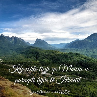 Picture 03 - Ligji i Përtërirë 4:44 ALB - Ky është ligji që Moisiu u paraqiti bijve të - Bible Verse Picture