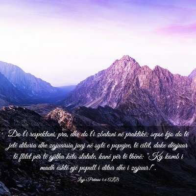 Picture 03 - Ligji i Përtërirë 4:6 ALB - Do t’i respektoni, pra, dhe do t’i zbatoni - Bible Verse Picture
