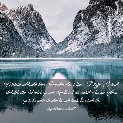 Picture 03 - Ligji i Përtërirë 5:1 ALB - Moisiu mblodhi tërë Izraelin dhe i tha: - Bible Verse Picture