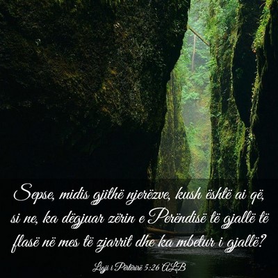 Picture 03 - Ligji i Përtërirë 5:26 ALB - Sepse, midis gjithë njerëzve, kush është ai - Bible Verse Picture