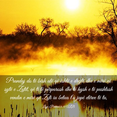 Picture 03 - Ligji i Përtërirë 6:18 ALB - Prandaj do të bësh atë që është e drejtë - Bible Verse Picture