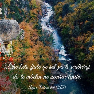 Picture 03 - Ligji i Përtërirë 6:6 ALB - Dhe këto fjalë që sot po të urdhëroj do të - Bible Verse Picture
