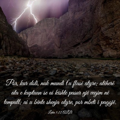 Picture 03 - Luka 1:22 ALB - Por, kur doli, nuk mundi t’u flasë atyre; - Bible Verse Picture