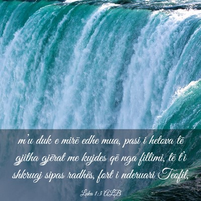 Picture 03 - Luka 1:3 ALB - m’u duk e mirë edhe mua, pasi i hetova të - Bible Verse Picture