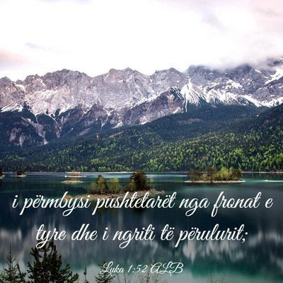 Picture 03 - Luka 1:52 ALB - i përmbysi pushtetarët nga fronat e tyre dhe i - Bible Verse Picture