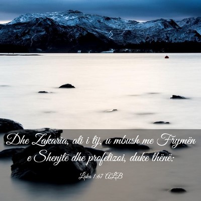 Picture 03 - Luka 1:67 ALB - Dhe Zakaria, ati i tij, u mbush me Frymën e - Bible Verse Picture