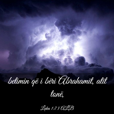 Picture 03 - Luka 1:73 ALB - betimin që i bëri Abrahamit, atit - Bible Verse Picture