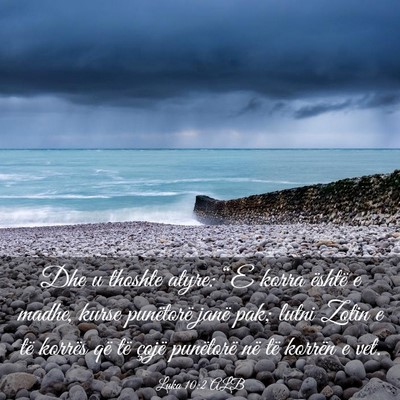 Picture 03 - Luka 10:2 ALB - Dhe u thoshte atyre: “E korra është e madhe, - Bible Verse Picture