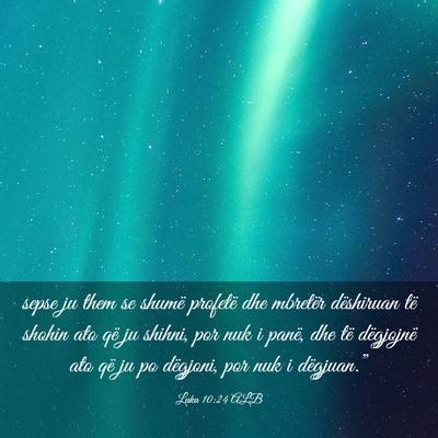 Picture 03 - Luka 10:24 ALB - sepse ju them se shumë profetë dhe mbretër - Bible Verse Picture