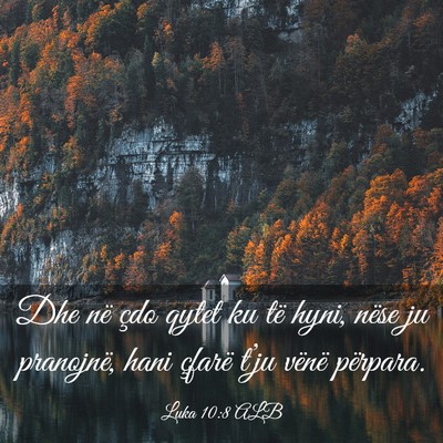 Picture 03 - Luka 10:8 ALB - Dhe në çdo qytet ku të hyni, nëse ju - Bible Verse Picture