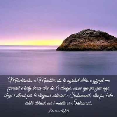 Picture 03 - Luka 11:31 ALB - Mbretëresha e Mesditës do të ngrihet ditën e - Bible Verse Picture