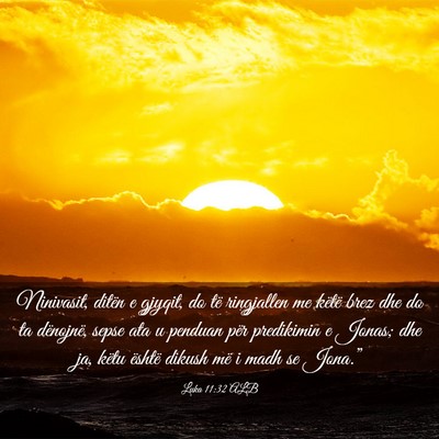 Picture 03 - Luka 11:32 ALB - Ninivasit, ditën e gjyqit, do të ringjallen me - Bible Verse Picture