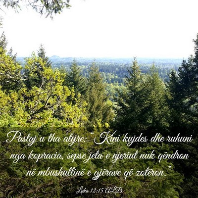 Picture 03 - Luka 12:15 ALB - Pastaj u tha atyre: “Kini kujdes dhe ruhuni nga - Bible Verse Picture