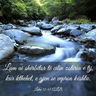 Picture 03 - Luka 12:43 ALB - Lum ai shërbëtor të cilin zotëria e tij, kur - Bible Verse Picture