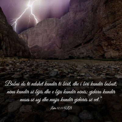Picture 03 - Luka 12:53 ALB - Babai do të ndahet kundër të birit, dhe i biri - Bible Verse Picture