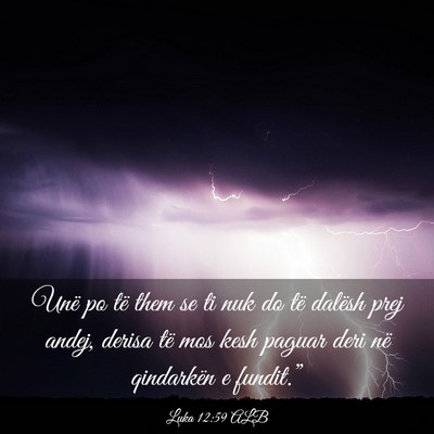 Picture 03 - Luka 12:59 ALB - Unë po të them se ti nuk do të dalësh prej - Bible Verse Picture