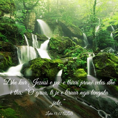 Picture 03 - Luka 13:12 ALB - Dhe kur Jezusi e pa, e thirri pranë vetes dhe i - Bible Verse Picture