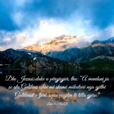 Picture 03 - Luka 13:2 ALB - Dhe Jezusi, duke u përgjigjur, tha: “A mendoni - Bible Verse Picture