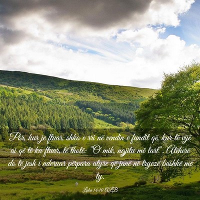 Picture 03 - Luka 14:10 ALB - Por, kur je ftuar, shko e rri në vendin e fundit - Bible Verse Picture
