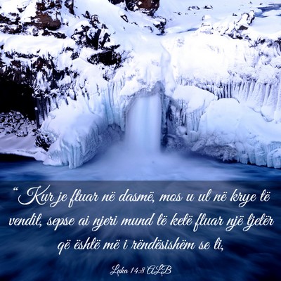 Picture 03 - Luka 14:8 ALB - “Kur je ftuar në dasmë, mos u ul në krye të - Bible Verse Picture
