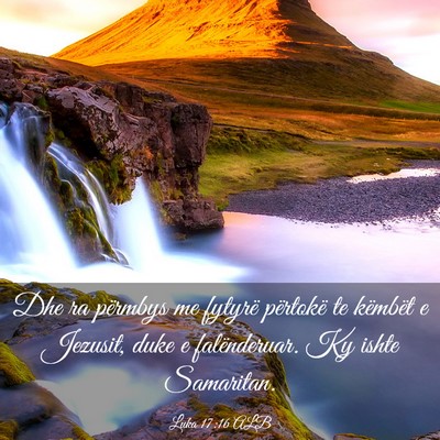 Picture 03 - Luka 17:16 ALB - Dhe ra përmbys me fytyrë përtokë te këmbët - Bible Verse Picture