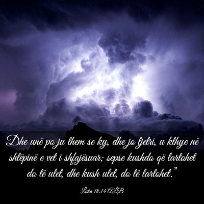 Picture 03 - Luka 18:14 ALB - Dhe unë po ju them se ky, dhe jo tjetri, u kthye - Bible Verse Picture