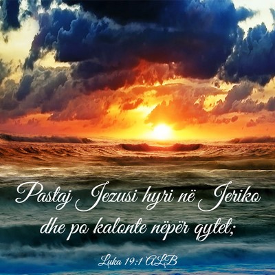 Picture 03 - Luka 19:1 ALB - Pastaj Jezusi hyri në Jeriko dhe po kalonte - Bible Verse Picture