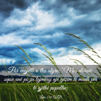 Picture 03 - Luka 2:10 ALB - Por engjëlli u tha atyre: “Mos druani, sepse - Bible Verse Picture