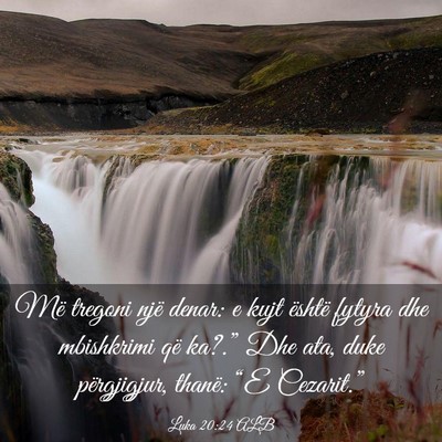 Picture 03 - Luka 20:24 ALB - Më tregoni një denar: e kujt është fytyra dhe - Bible Verse Picture